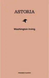 «Astoria» by Washington Irving