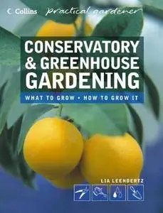 Conservatory and Greenhouse Gardening (Collins Practical Gardener)