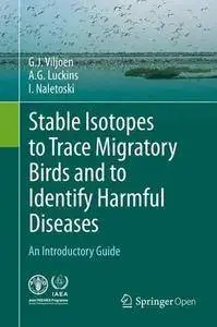 Stable Isotopes to Trace Migratory Birds and to Identify Harmful Diseases: An Introductory Guide (Repost)
