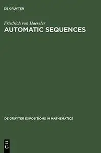 Automatic Sequences (De Gruyter Expositions in Mathematics, 36)
