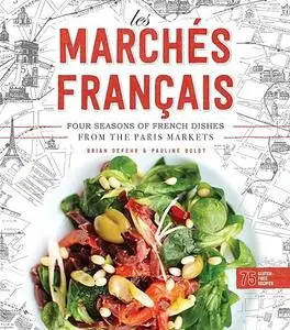 Les Marchés Francais: Four Seasons of French Dishes from the Paris Markets (Repost)