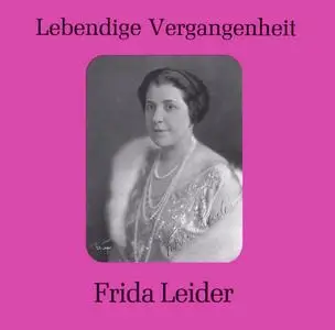 Frida Leider - Lebendige Vergangenheit (1989) {Preiser Records 89004 rec 1927-1931}