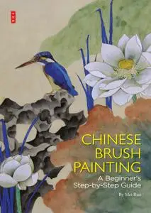 Chinese Brush Painting: A Beginner's Step-by-Step Guide