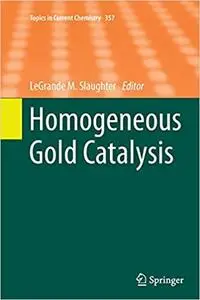 Homogeneous Gold Catalysis