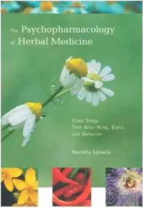 The Psychopharmacology of Herbal Medicine: Plant Drugs That Alter Mind, Brain, and Behavior