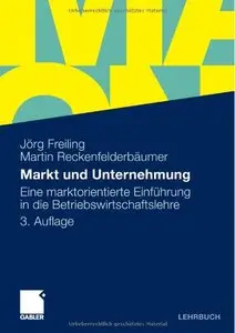 Markt und Unternehmung: Eine marktorientierte Einführung in die Betriebswirtschaftslehre (repost)
