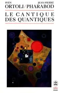 Sven Ortoli, Jean-Pierre Pharabod, "Le cantique des quantiques : Le monde existe-t-il ?"