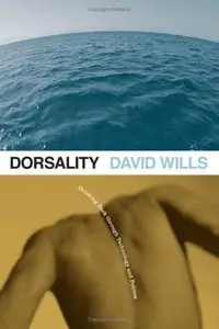 Dorsality: Thinking Back through Technology and Politics (Posthumanities) [Repost]