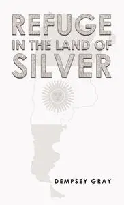 «Refuge in the Land of Silver» by Dempsey Gray