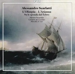 Adriana Fernandez, Marcello Di Lisa, Concerto de' Cavalieri - Alessandro Scarlatti: L'Olimpia, L'Arianna (2012)