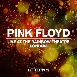 Pink Floyd - Live At The Rainbow Theatre 17 February 1972 (1972/2022) [Official Digital Download]