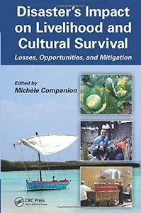 Disaster's Impact on Livelihood and Cultural Survival: Losses, Opportunities, and Mitigation