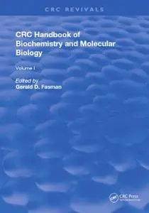 CRC Handbook of Biochemistry and Molecular Biology, Volume I: Physical and Chemical Data (3rd Edition)