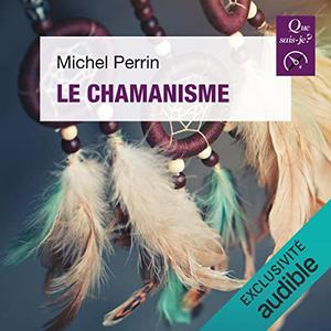 Michel Perrin, "Le chamanisme"