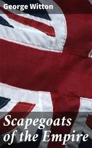 «Scapegoats of the Empire» by Edward Witton