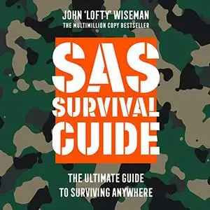 SAS Survival Guide: The Ultimate Guide to Surviving Anywhere [Audiobook]