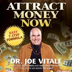 «Attract Money Now» by Joe Vitale
