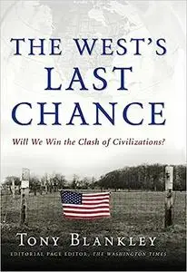 The West's Last Chance: Will We Win the Clash of Civilizations?