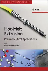 Hot-Melt Extrusion: Pharmaceutical Applications (Advances in Pharmaceutical Technology)