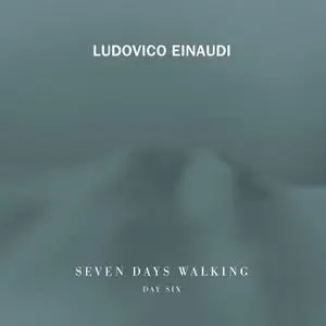 Ludovico Einaudi - Seven Days Walking (Day 6) (2019)