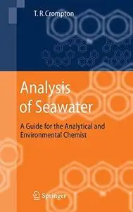 Analysis of seawater: a guide for the analytical and environmental chemist