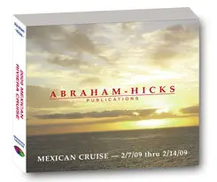 Abraham-Hicks 2009-02-07 Mexican Cruise 11CDs