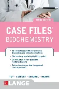 Case Files Biochemistry 3/E (LANGE Case Files) 