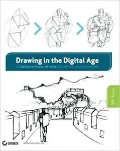 Drawing in the Digital Age: An Observational Method for Artists and Animators