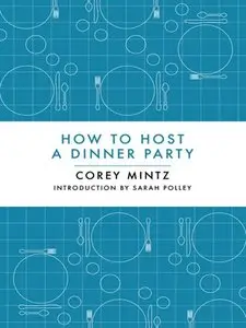 How to Host a Dinner Party