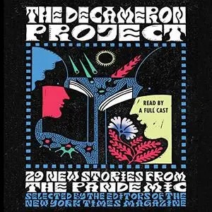 The Decameron Project: 29 New Stories from the Pandemic [Audiobook]