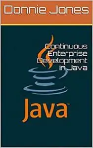 Continuous Enterprise Development in Java