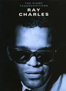 Ray Charles: The Piano Transcriptions for Piano, Voice and Guitar