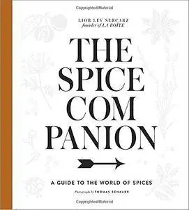 The Spice Companion: A Guide to the World of Spices