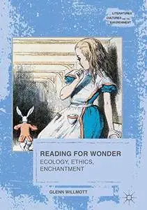 Reading for Wonder: Ecology, Ethics, Enchantment (Literatures, Cultures, and the Environment)