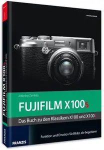 Kamerabuch FUJIFILM X100s: Das Buch zu den Klassikern X100 und X100s