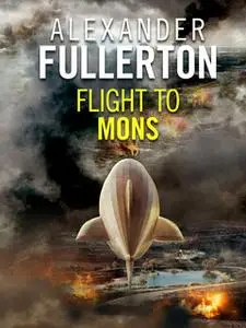 «Flight to Mons» by Alexander Fullerton
