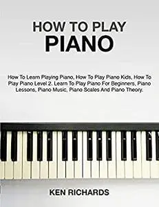 HOW TO PLAY PIANO