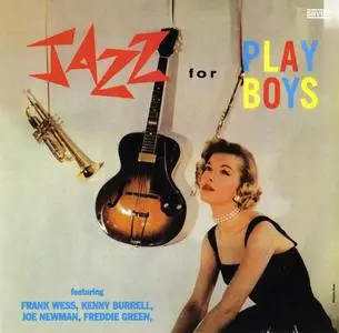 Frank Wess, Kenny Burrell, Joe Newman, Freddie Green - Jazz For Playboys (1957) [Reissue 2000]