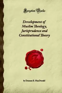 Development of Muslim theology, jurisprudence and constitutional theory 
