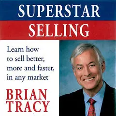Superstar Selling! Learn how to sell better, more and faster, in any market