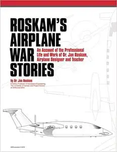 Roskam's Airplane War Stories