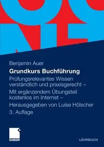 Grundkurs Buchführung: Prüfungsrelevantes Wissen verständlich und praxisgerecht, 3. Auflage