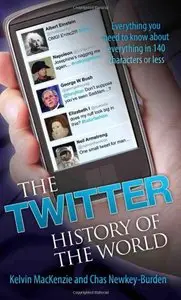 The Twitter History of the World: Everything You Need to Know About Everything in 140 Characters (repost)