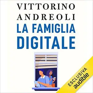 «La famiglia digitale» by Vittorino Andreoli
