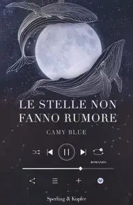 Camy Blue - Le stelle non fanno rumore