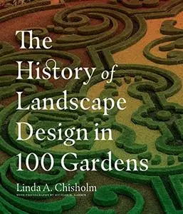 The History of Landscape Design in 100 Gardens (Repost)