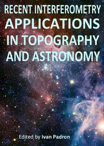 "Recent Interferometry Applications in Topography and Astronomy" ed. by Ivan Padron