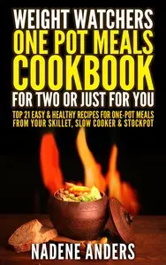 Weight Watchers One-Pot Meals Cookbook for Two or Just For You