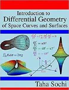 Introduction to Differential Geometry of Space Curves and Surfaces: Differential Geometry of Curves and Surfaces