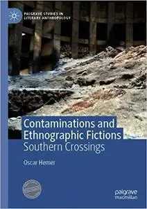 Contaminations and Ethnographic Fictions: Southern Crossings